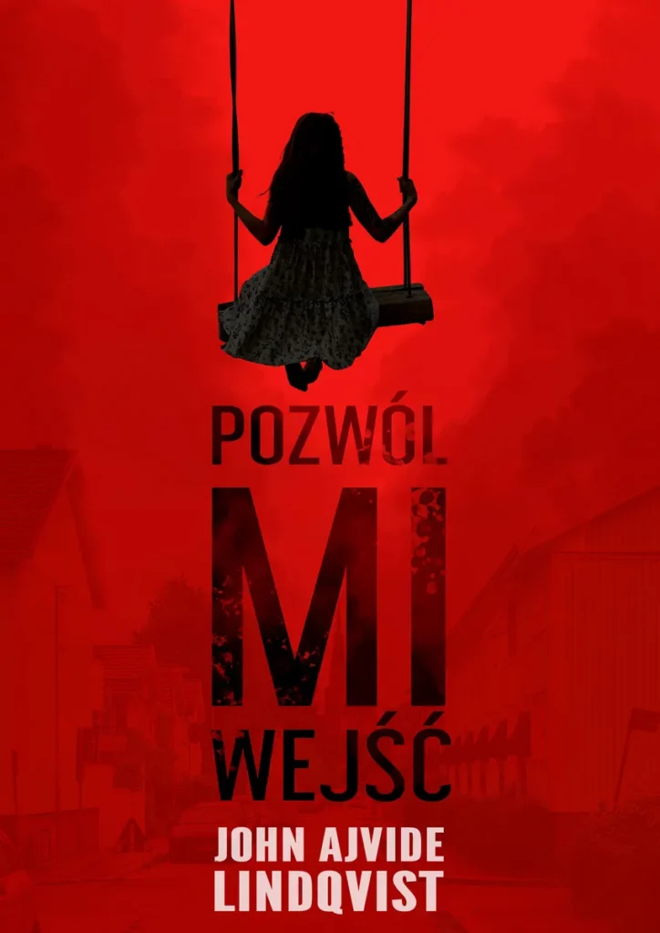 „Pozwól mi wejść” John Ajvide Lindqvist recenzja – A wołanie moje niech do ciebie przyjdzie