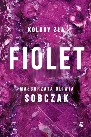 „Fiolet”  Małgorzaty Oliwii Sobczak